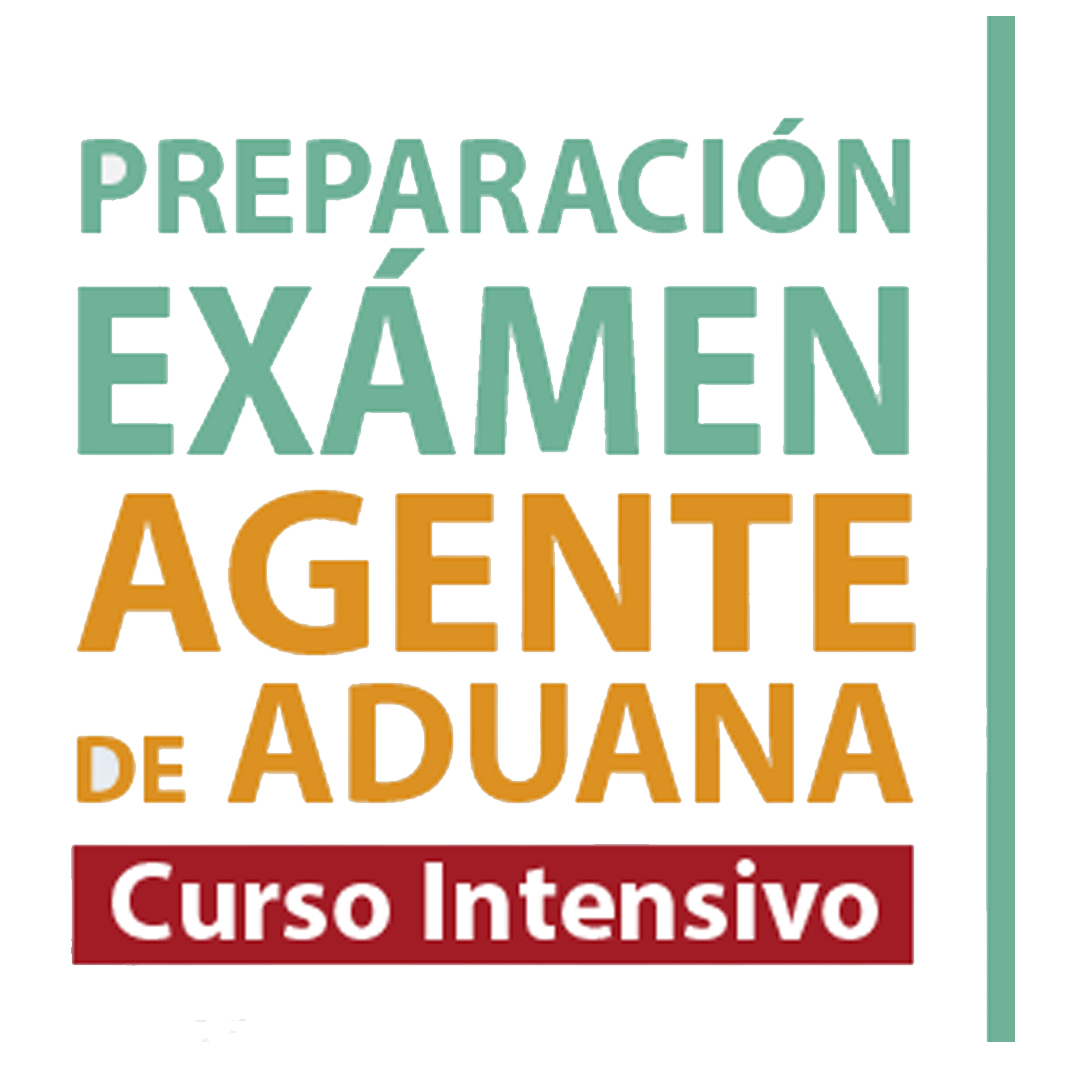 Curso Intensivo Asesoría Preparación Examen Agente de Aduana