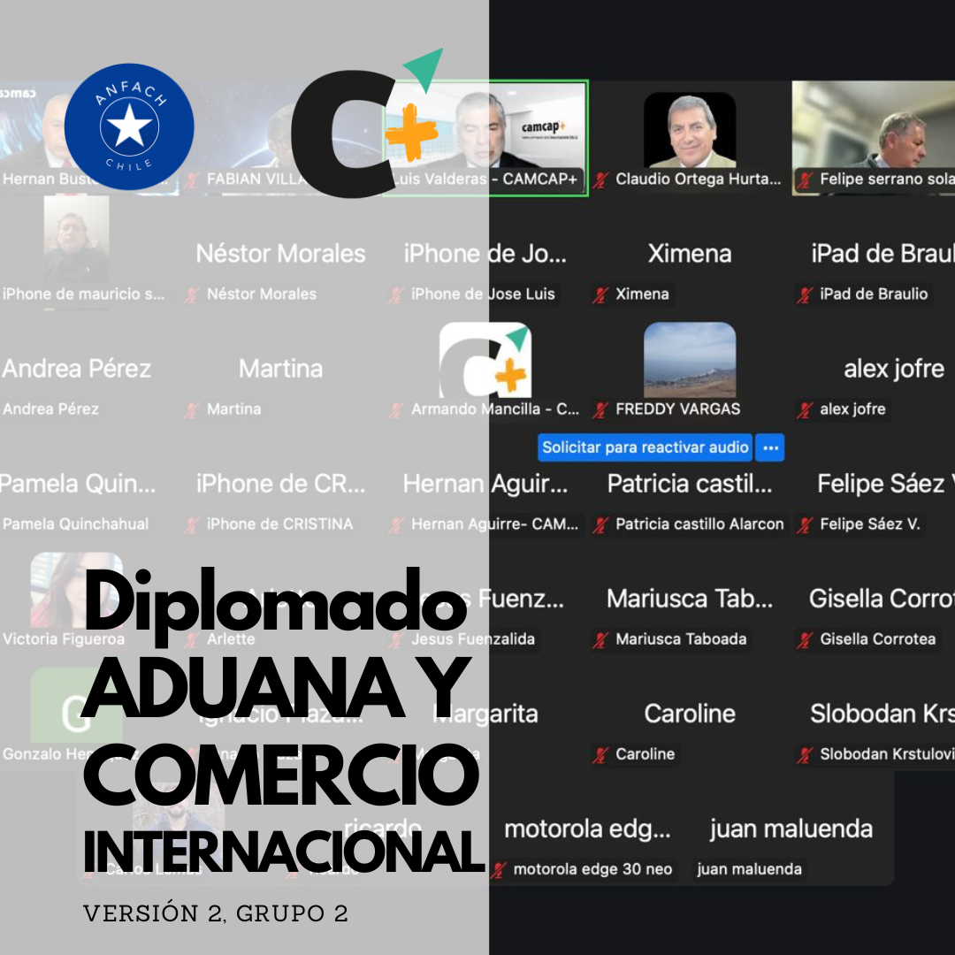CAMCAP y ANFACH Inician el Segundo Grupo de la Segunda Versión del Diplomado en Aduanas y Comercio Internacional