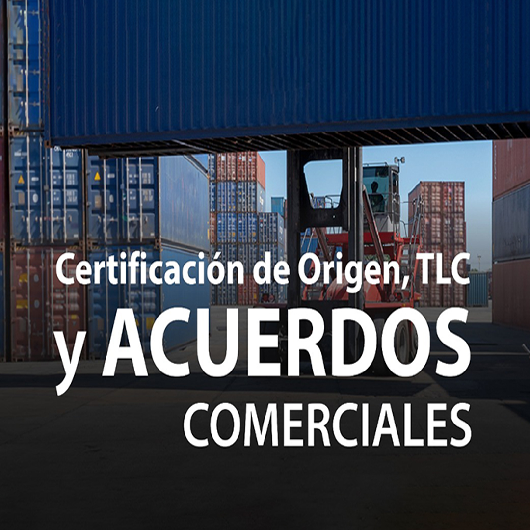 Certificación de Origen, TLC y Acuerdos Comerciales